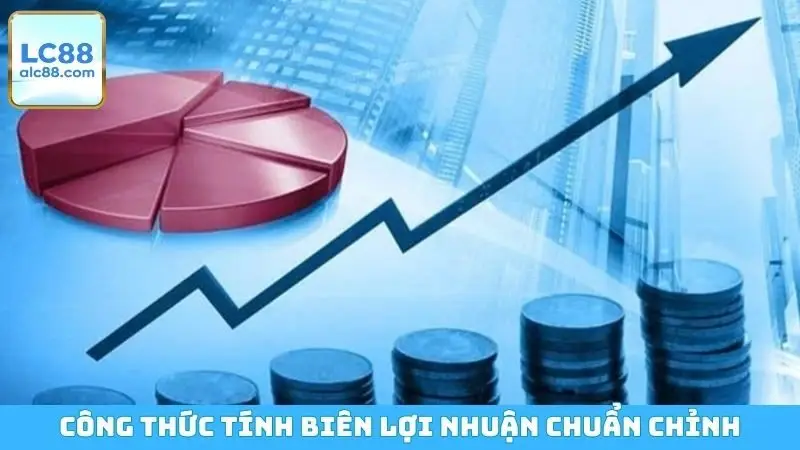 Công thức tính biên lợi nhuận chuẩn chỉnh
