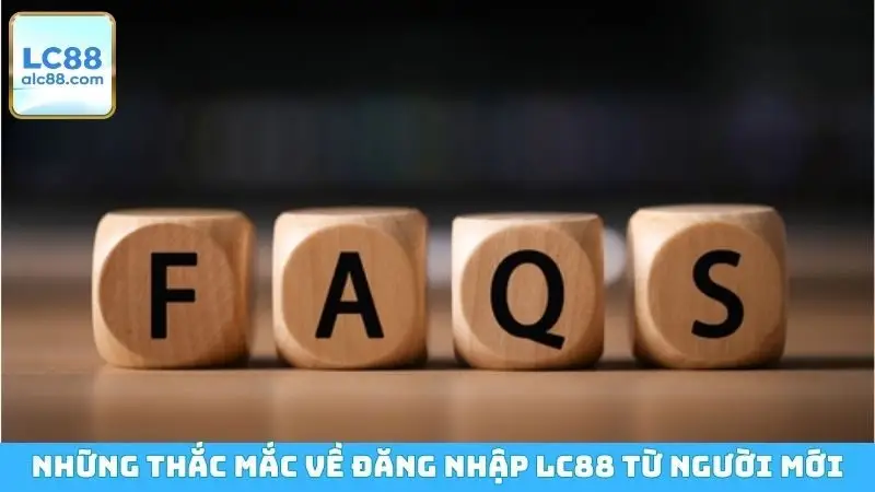 Những thắc mắc về đăng nhập LC88 từ người mới