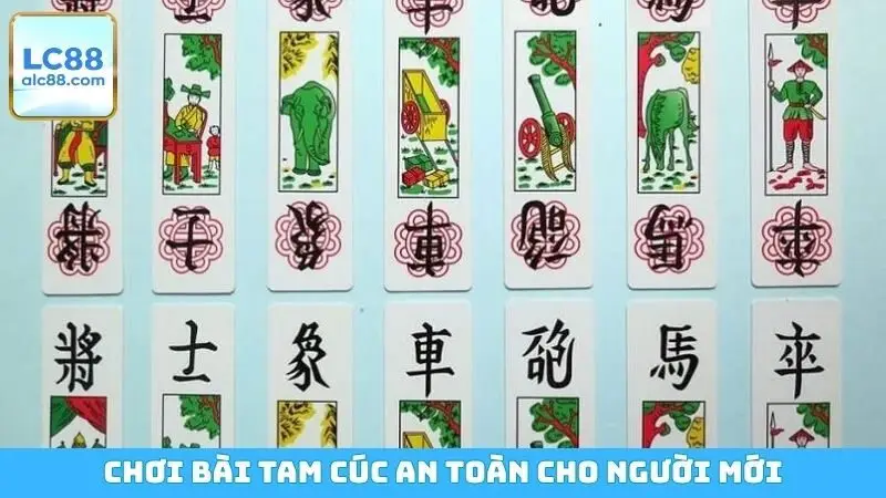 Chơi bài tam cúc an toàn cho người mới